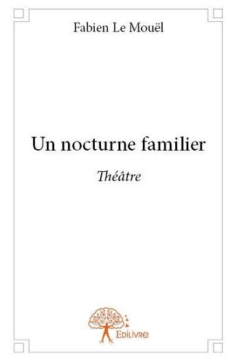 Couverture du livre « Un nocturne familier » de Fabien Le Mouel aux éditions Edilivre