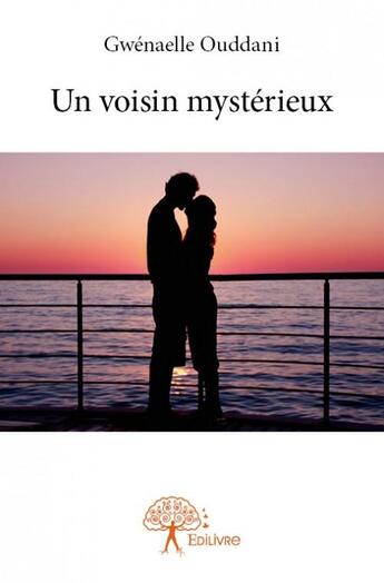 Couverture du livre « Un voisin mystérieux » de Gwénaelle Ouddani aux éditions Edilivre