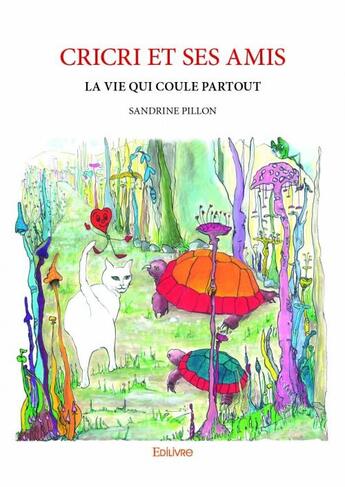 Couverture du livre « Cricri et ses amis » de Sandrine Pillon aux éditions Edilivre