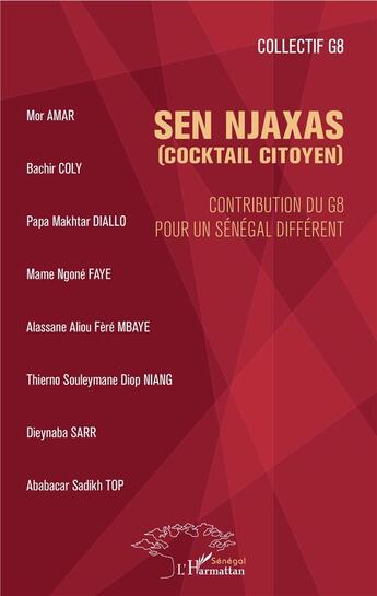 Couverture du livre « Sen njaxas (cocktail citoyen) contribution du G8 pour un Sénégal différent » de Collectif G8 aux éditions L'harmattan