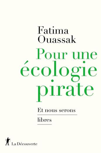 Couverture du livre « Pour une écologie pirate : Et nous serons libres » de Fatima Ouassak aux éditions La Decouverte