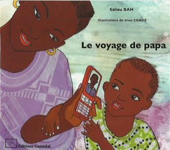 Couverture du livre « Le voyage de papa » de Saliou Bah et Irina Conde aux éditions Ganndal