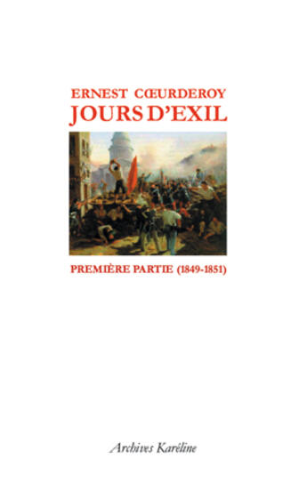 Couverture du livre « Jours d'exil ; t.1 (1849-1851) » de Ernest Coeurderoy aux éditions Kareline