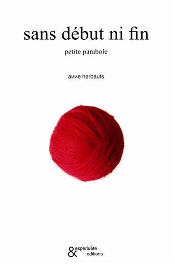 Couverture du livre « Sans début ni fin ; petite parabole » de Anne Herbauts aux éditions Esperluete