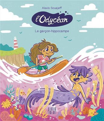 Couverture du livre « L'odycéan Tome 1 : le garçon-hippocampe » de Alexis Soujaeff aux éditions Locus Solus