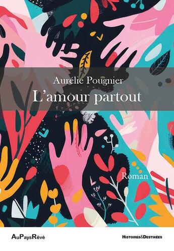 Couverture du livre « L'amour partout » de Aurelie Pougnier aux éditions Au Pays Reve