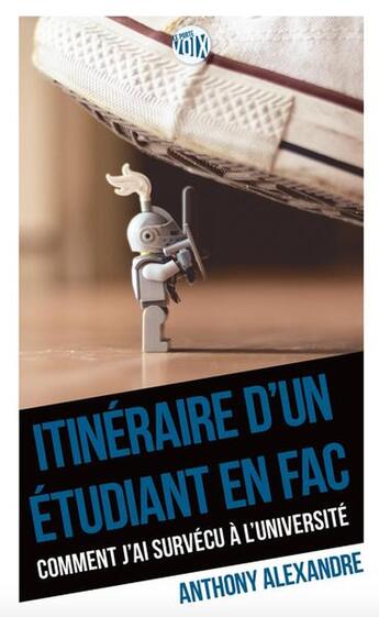 Couverture du livre « Itinéraire d'un étudiant en fac : Comment j'ai survécu à l'université » de Anthony Alexandre aux éditions Enrick B.