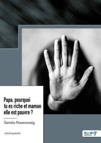 Couverture du livre « Papa, pourquoi tu es riche et maman elle est pauvre ? » de Sandra Rosenzweig aux éditions Nombre 7