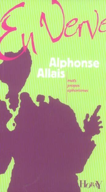 Couverture du livre « Alphonse allais en verve » de Alphonse Allais aux éditions Horay