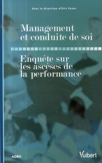 Couverture du livre « Management et conduite de soi ; enquête sur les ascèses de la performance » de  aux éditions Vuibert