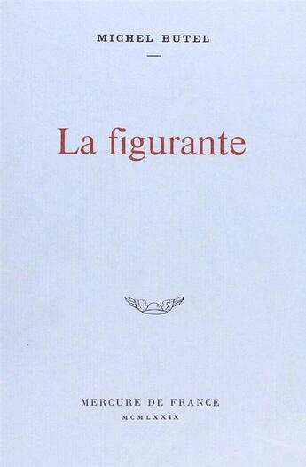 Couverture du livre « La figurante » de M Butel aux éditions Mercure De France