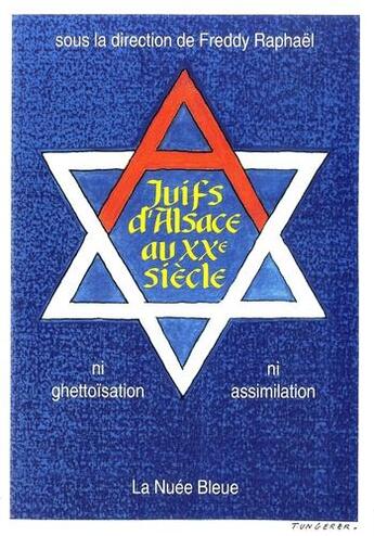 Couverture du livre « Juifs d'Alsace au XXe siècle ; ni ghettoïsation, ni assimilation » de  aux éditions La Nuee Bleue