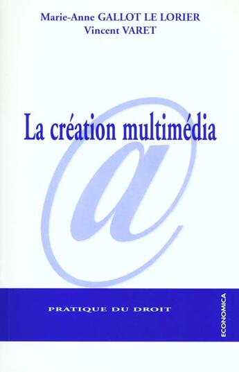 Couverture du livre « CREATION MULTIMEDIA (LA) » de Gallot Le Lorier/Var aux éditions Economica