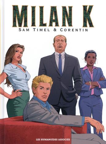 Couverture du livre « Milan K. ; intégrale 40 ans » de Corentin et Sam Timel aux éditions Humanoides Associes