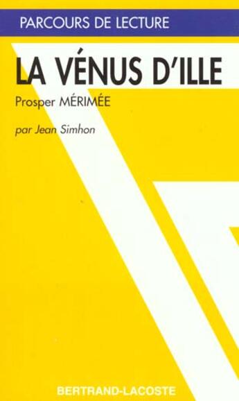 Couverture du livre « La Venus D' Ille - Parcours De Lecture » de J.Simhon aux éditions Bertrand Lacoste