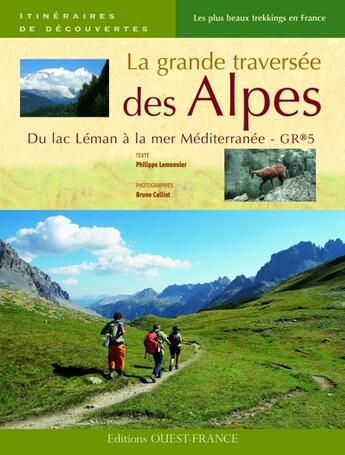 Couverture du livre « La grande traversée des Alpes ; du lac Léman à la mer méditerranée-GR 5 » de Lemonnier/Colliot aux éditions Ouest France