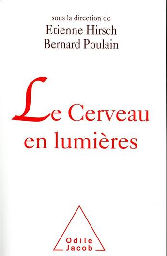 Couverture du livre « Le cerveau en lumières » de Etienne Hirsch et Bernard Poulain aux éditions Odile Jacob