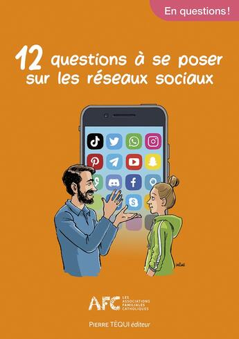 Couverture du livre « 12 questions à se poser sur les réseaux sociaux » de Les Associations Familiales Catholiques aux éditions Tequi