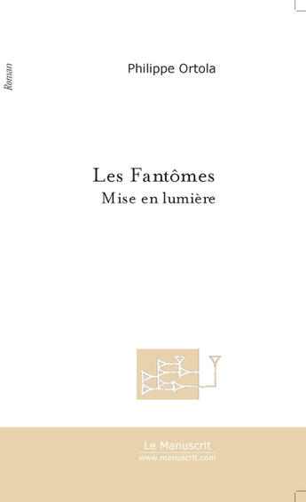 Couverture du livre « Les fantomes » de Philippe Ortola aux éditions Le Manuscrit