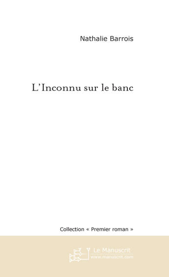 Couverture du livre « L'inconnu sur le banc » de Nathalie Barrois aux éditions Le Manuscrit