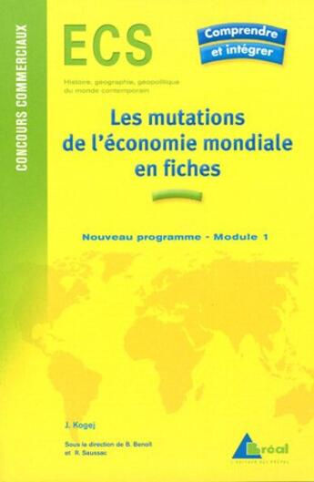 Couverture du livre « Les mutations de l'économie mondiale en fiches » de Jean Kogej aux éditions Breal