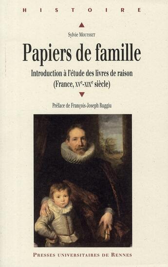 Couverture du livre « Papiers de famille ; introduction à l'étude des livres de raison (france (XV-XIxe siècles) » de Pur aux éditions Pu De Rennes