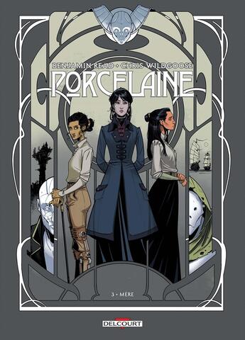 Couverture du livre « Porcelaine Tome 3 : mère » de Benjamin Read et Chris Wildgoose aux éditions Delcourt