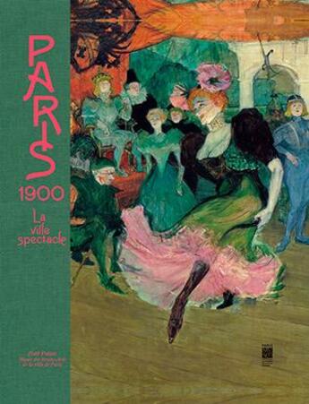 Couverture du livre « Paris 1900, la ville spectacle » de  aux éditions Paris-musees