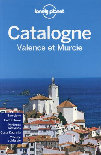 Couverture du livre « Catalogne, Valence et Murcie (2e édition) » de  aux éditions Lonely Planet France