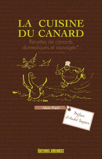 Couverture du livre « La cuisine du canard » de Alain Pujol aux éditions Sud Ouest Editions