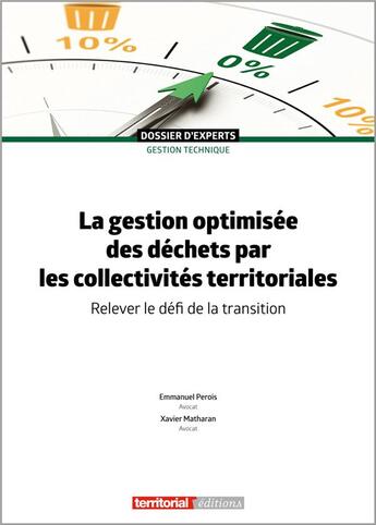 Couverture du livre « La gestion optimisee des dechets par les collectivites territoriales - relever le defi de la transit » de Matharan/Perois aux éditions Territorial