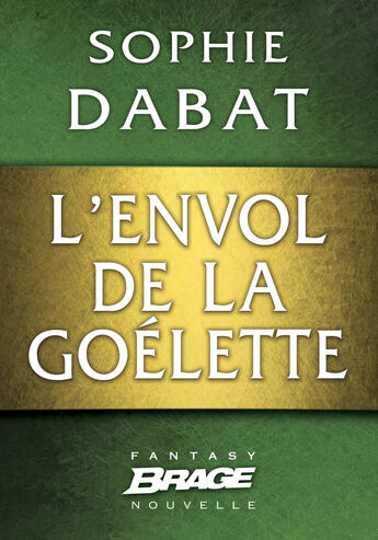 Couverture du livre « L'envol de la goélette » de Sophie Dabat aux éditions Brage