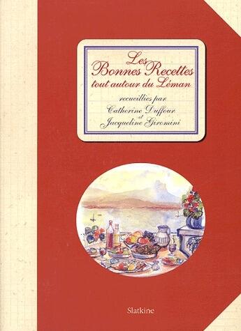 Couverture du livre « Les bonnes recettes tout autour du Léman » de Catherine Duffour aux éditions Slatkine