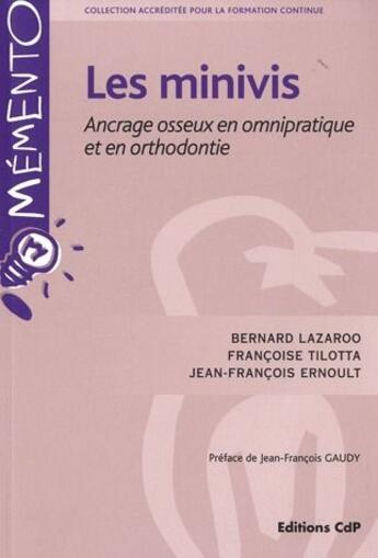 Couverture du livre « Les minivis ; ancrage osseux en omnipratique et en orthodontie » de  aux éditions Cahiers De Protheses