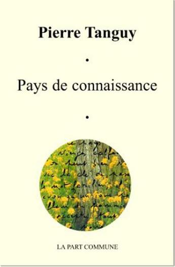 Couverture du livre « Pays de connaissance » de Pierre Tanguy aux éditions La Part Commune