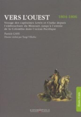 Couverture du livre « Vers l'Ouest ; 1804-1806 » de Patrick Gass aux éditions Cosmopole