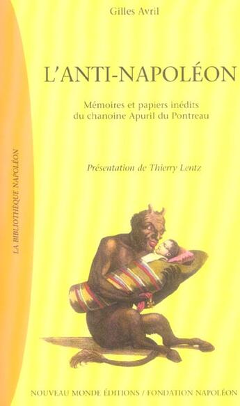 Couverture du livre « L'anti-napoleon - memoires et papiers inedits du chanoine apuril du bontereau » de Avril Gilles aux éditions Nouveau Monde