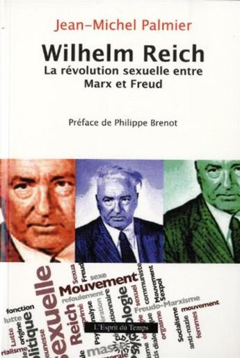 Couverture du livre « Wilhelm Reich ; la révolution sexuelle entre Marx et Freud » de Jean-Michel Palmier aux éditions L'esprit Du Temps