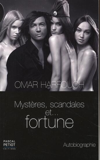 Couverture du livre « Mystères, scandales et fortune » de Omar Harfouch aux éditions Pascal Petiot