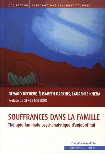 Couverture du livre « Souffrances dans la famille ; thérapie familiale psychanalytique d'aujourd'hui (2e édition) » de Elisabeth Darchis et Gerard Decherf et Laurence Knera aux éditions In Press