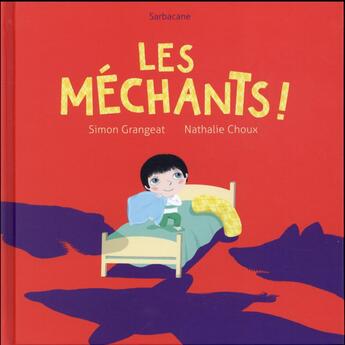 Couverture du livre « Les méchants ! » de Nathalie Choux et Simon Grangeat aux éditions Sarbacane