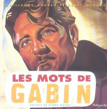 Couverture du livre « Les mots de gabin » de Andreu/Menant/Mondy aux éditions Philippe Rey