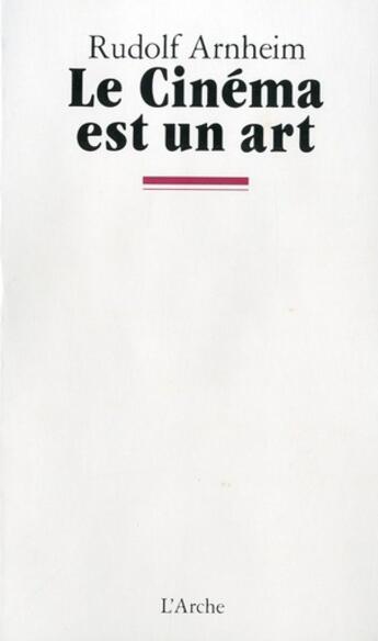 Couverture du livre « Le cinéma est un art » de Rudolf Arnheim aux éditions L'arche