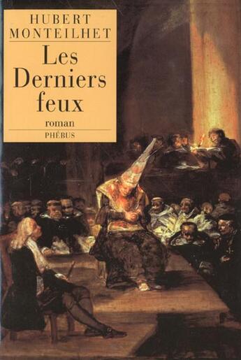 Couverture du livre « Les derniers feux » de Hubert Monteilhet aux éditions Phebus