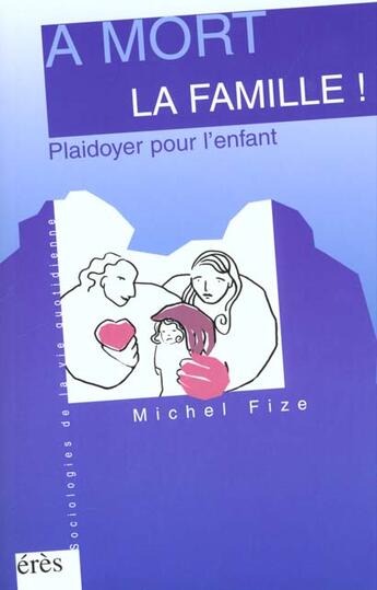 Couverture du livre « A mort la famille ! » de Michel Fize aux éditions Eres
