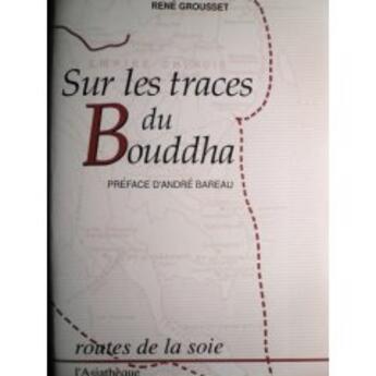 Couverture du livre « Sur les traces de bouddha » de Grousset R aux éditions Asiatheque