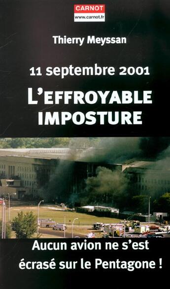 Couverture du livre « 11 Septembre 2001 ; L'Effroyable Imposture » de Thierry Meyssan aux éditions Carnot