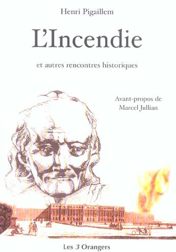 Couverture du livre « L'incendie et autres nouvelles historiques » de Pigaillem H. aux éditions Les Trois Orangers