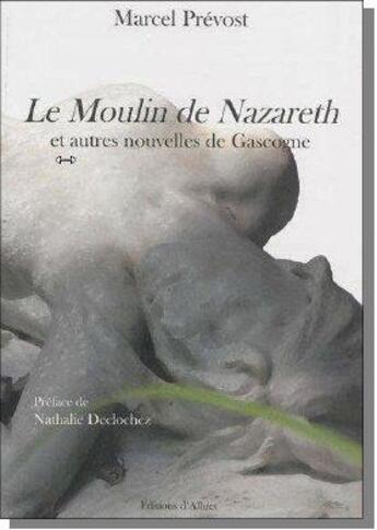 Couverture du livre « Le moulin de Nazareth et autres nouvelles de Gascogne » de Marcel Prevost aux éditions Albret