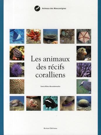 Couverture du livre « Les animaux des récifs » de Sonia Ribes-Beaudemoulin aux éditions Ocean